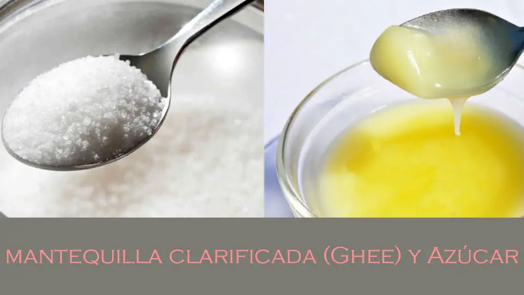  mantequilla clarificada (ghee) y Azúcar